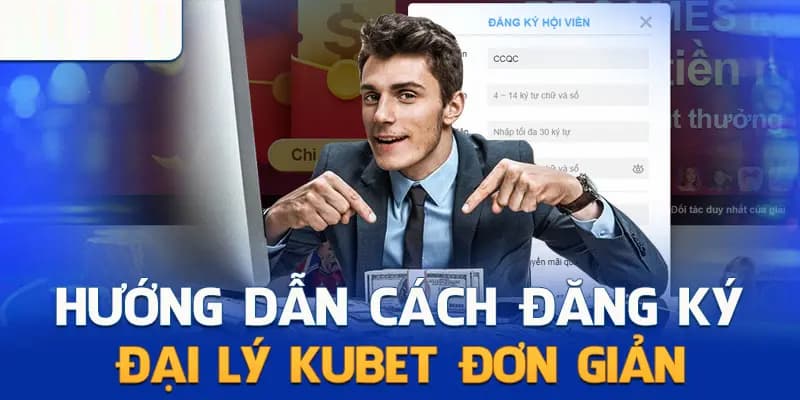 Hướng dẫn chi tiết các bước để đăng ký trở thành đại lý của nhà cái Kubet